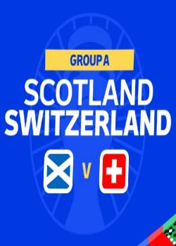 UEFA Euro 2024 - Group A: Scotland vs Switzerland